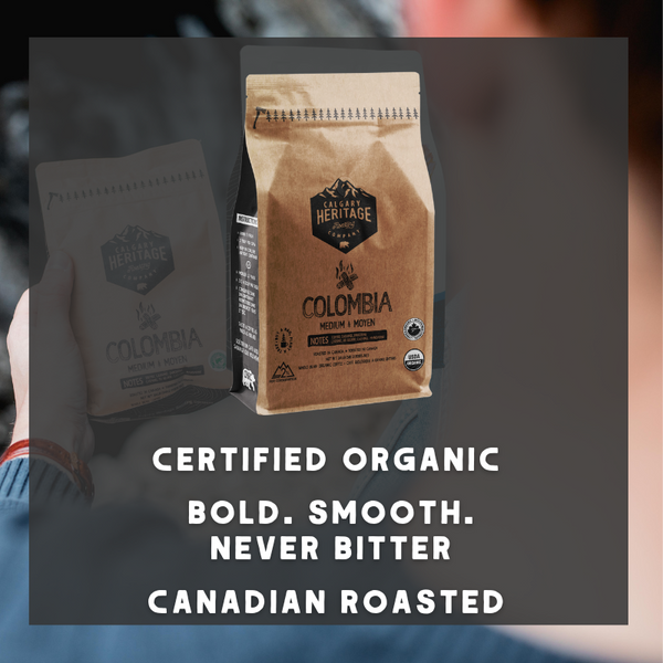 Organic Colombian Coffee - Calgary Heritage Roasting - Canadian